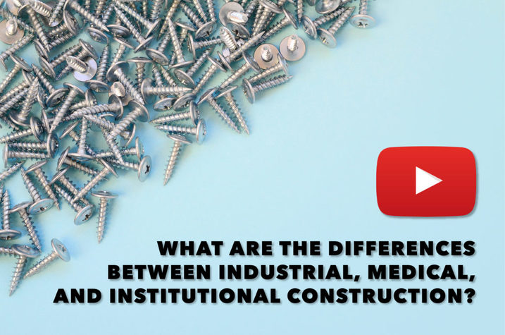 What Are the Differences Between Industrial, Medical, and Institutional Construction? [Video]